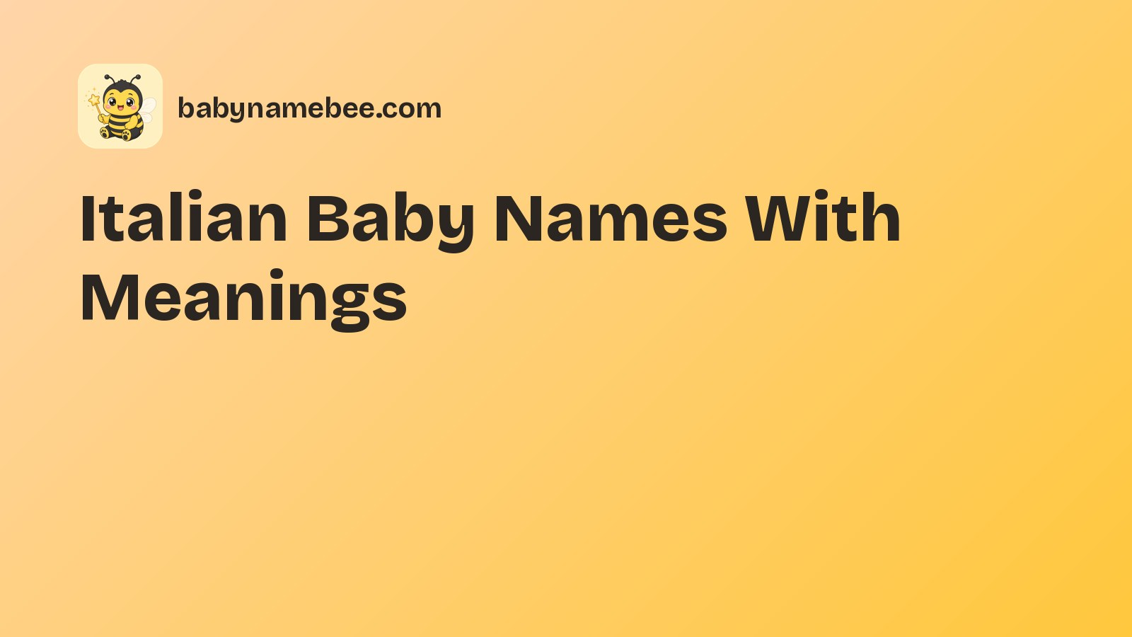 Italian Baby Names With Meanings (Girls, Boys and Crossover Names)