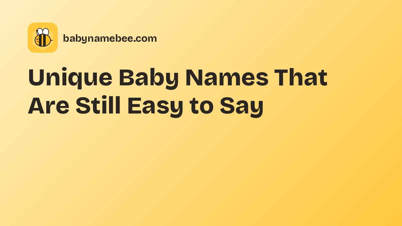 Unique Baby Names That Are Still Easy to Say